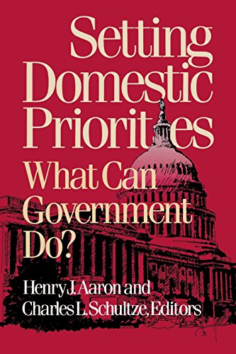 Setting Domestic Priorities: What Can Government Do? (Setting National Priorities)