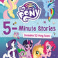 My Little Pony: 5-Minute Stories: Includes 10 Pony Tales!
