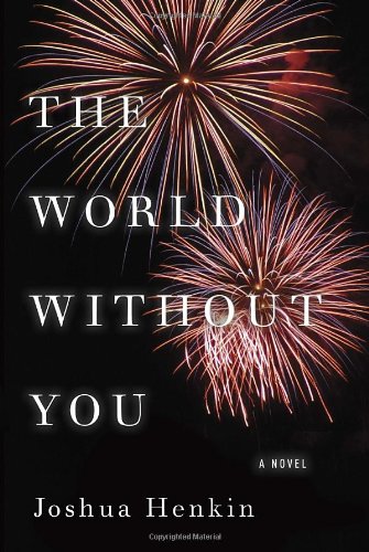 The World Without You: A Novel