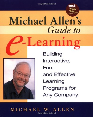 Michael Allen's Guide to E-Learning