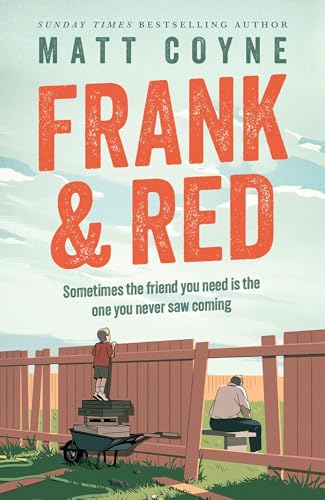 Frank and Red: The heartwarming story of an unlikely friendship
