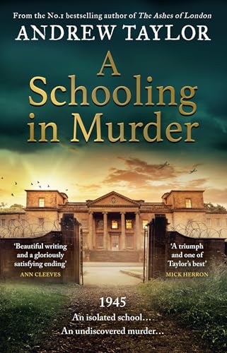 A Schooling in Murder: The gripping new WWII historical mystery from the Sunday Times bestselling author of The Ashes of London