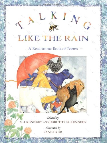 Talking Like the Rain: A Read-to-Me Book of Poems
