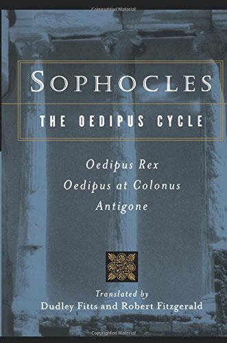 Sophocles, The Oedipus Cycle: Oedipus Rex, Oedipus at Colonus, Antigone