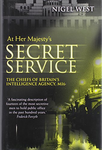 At Her Majesty's Service: The Chiefs of Britain's Intelligence Agency, MI6