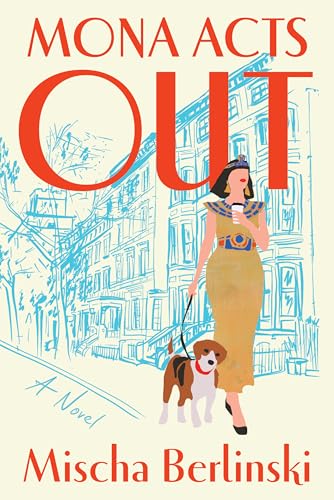 Mona Acts Out: A Novel