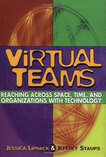 Virtual Teams: Reaching Across Space, Time, and Organizations with Technology