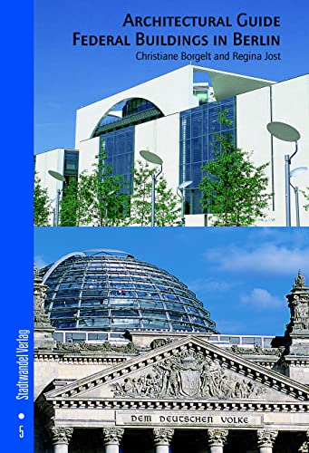 Architectural Guide Federal Buildings in Berlin (Die Neuen Architekturfuhrer)