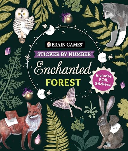 Brain Games - Sticker by Number: Enchanted Forest (24 Images to Sticker): Includes 2 Foil Sticker Sheets to Complete Each Image!