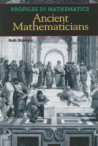 Ancient Mathemeticians (Profiles in Mathematics)