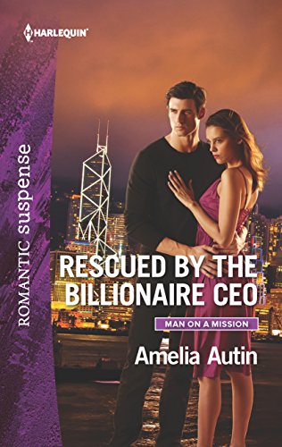 Rescued by the Billionaire CEO (Man on a Mission, 10)