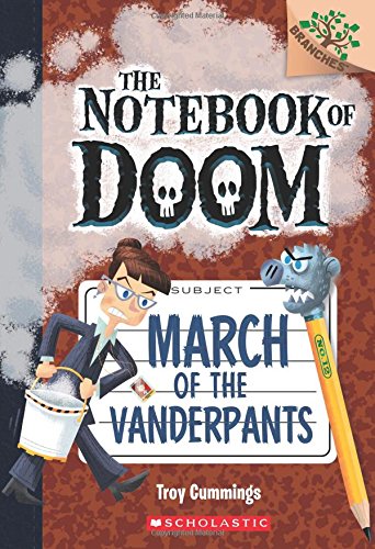 March of the Vanderpants: A Branches Book (The Notebook of Doom #12) (12)
