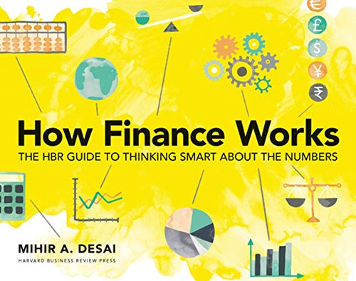 How Finance Works: The HBR Guide to Thinking Smart About the Numbers