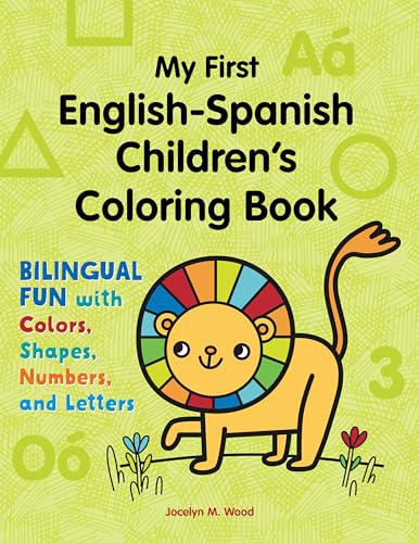 My First English-Spanish Children's Coloring Book: Bilingual Fun with Colors, Shapes, Numbers, and Letters
