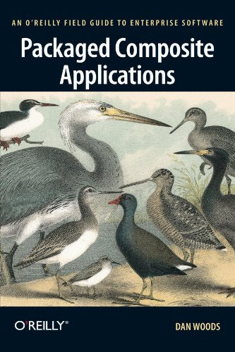 Packaged Composite Applications: An O'Reilly Field Guide to Enterprise Software