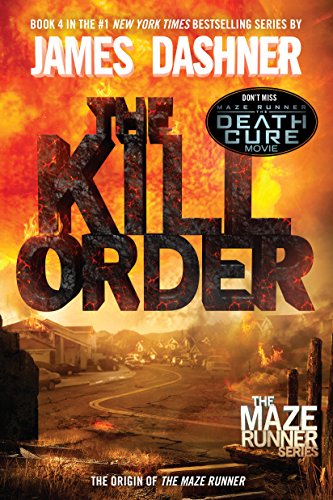 The Kill Order (Maze Runner, Prequel) (The Maze Runner Series)