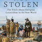 Not Stolen: The Truth About European Colonialism in the New World