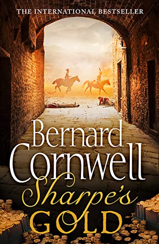Sharpe's Gold: Richard Sharpe and the Destruction of Almeida, August 1810