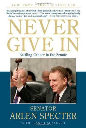 Never Give In: Battling Cancer in the Senate