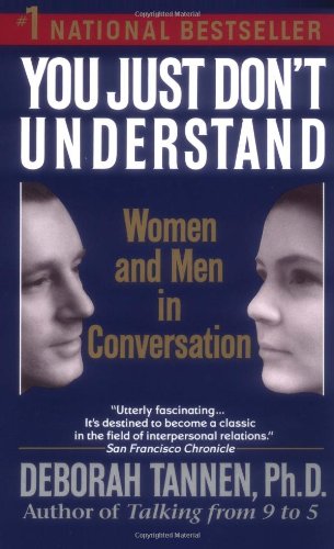 You Just Don't Understand: Women and Men in Conversation