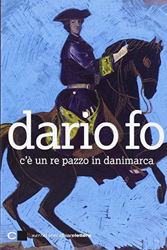 C'e un re pazzo in Danimarca (Italian Edition)