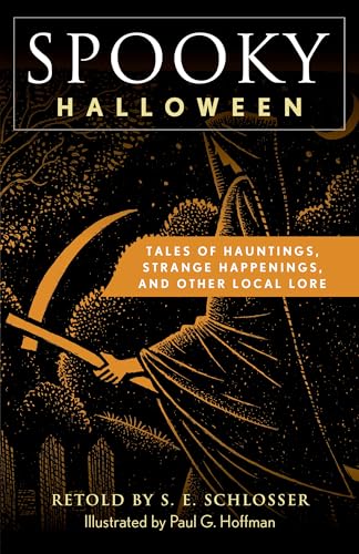 Spooky Halloween: Tales of Hauntings, Strange Happenings, and Other American Lore
