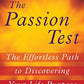The Passion Test: The Effortless Path to Discovering Your Life Purpose
