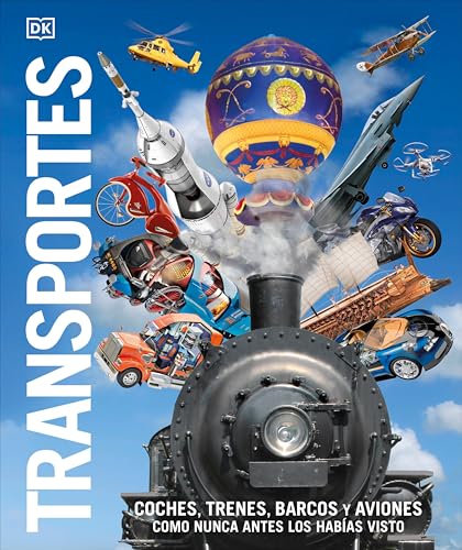 Transportes (Knowledge Encyclopedia Transport): Coches, trenes, barcos y aviones como nunca antes los habias visto (Spanish Edition)