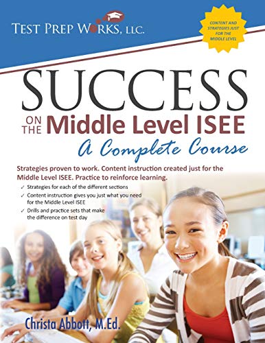 Success on the Middle Level ISEE: A Complete Course