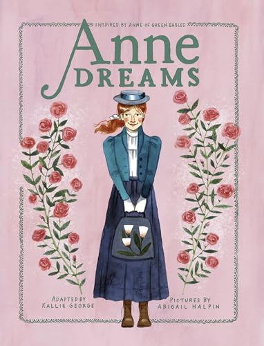 Anne Dreams: Inspired by Anne of Green Gables (An Anne Chapter Book)