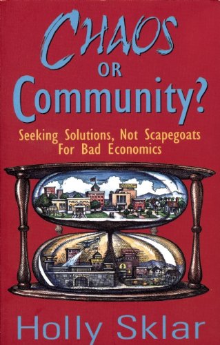 Chaos or Community?: Seeking Solutions, Not Scapegoats for Bad Economics