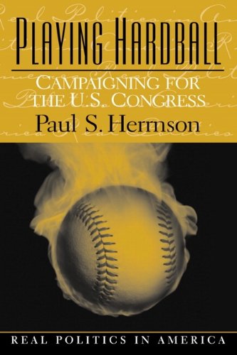 Playing Hardball: Campaigning for the U.S. Congress