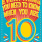 Everything You Need to Know When You Are 10