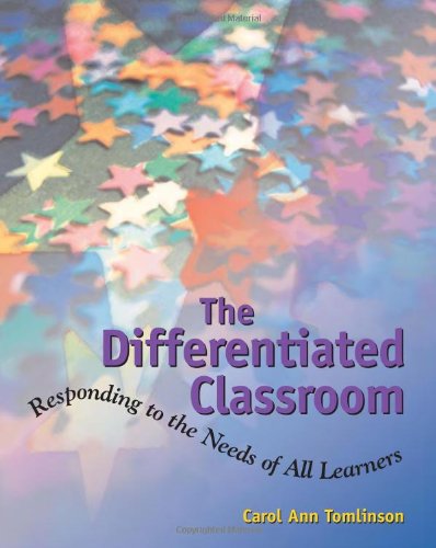The Differentiated Classroom: Responding to the Needs of All Learners