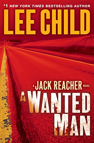 A Wanted Man: A Jack Reacher Novel