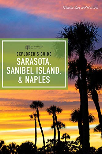 Explorer's Guide Sarasota, Sanibel Island, & Naples (Seventh Edition)  (Explorer's Complete)