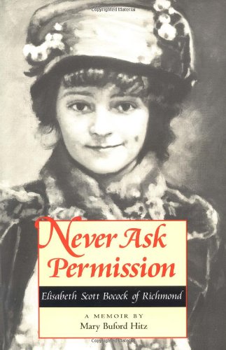 Never Ask Permission : Elisabeth Scott Bocock of Richmond