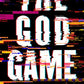 The God Game: A Novel