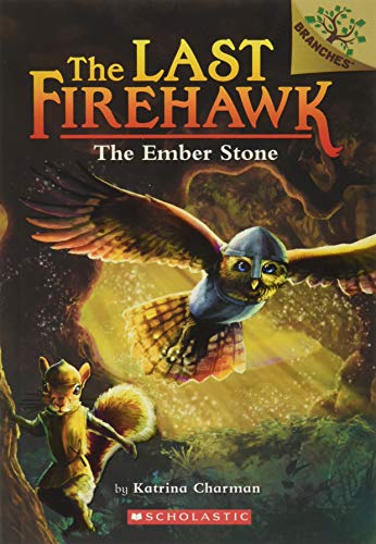 The Ember Stone: A Branches Book (The Last Firehawk #1)