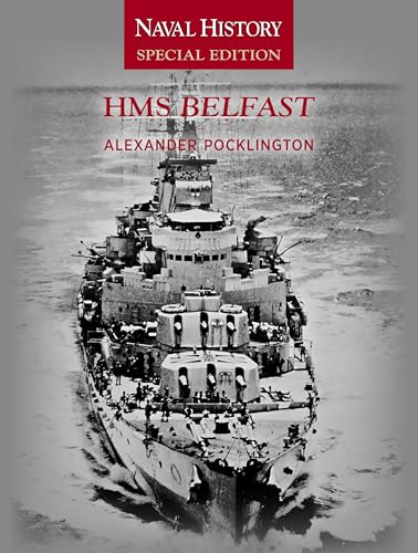 HMS Belfast: Naval History Special Editions (Volume 11)