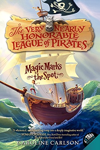 The Very Nearly Honorable League of Pirates #1: Magic Marks the Spot