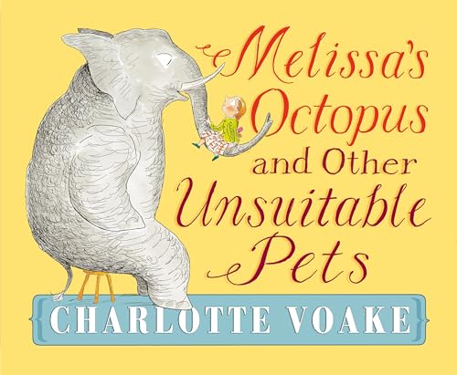 Melissa's Octopus and Other Unsuitable Pets