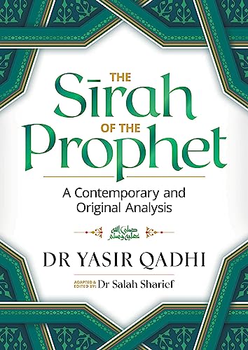 The Sirah of the Prophet (pbuh): A Contemporary and Original Analysis