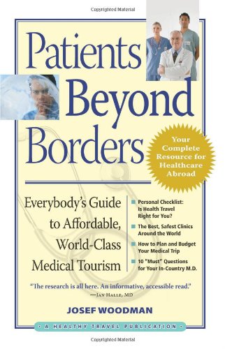 Patients Beyond Borders: Everybody's Guide to Affordable, World-Class Medical Tourism