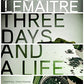 Three Days and a Life