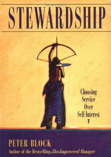 Stewardship: Choosing Service Over Self-Interest