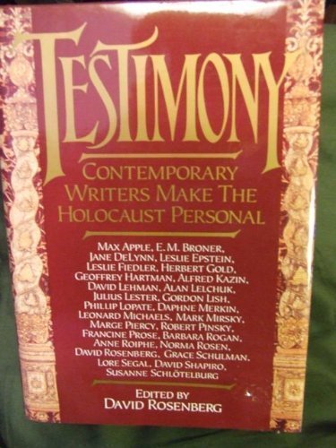 Testimony: Contmporary Writres Make the Holocaust Personal