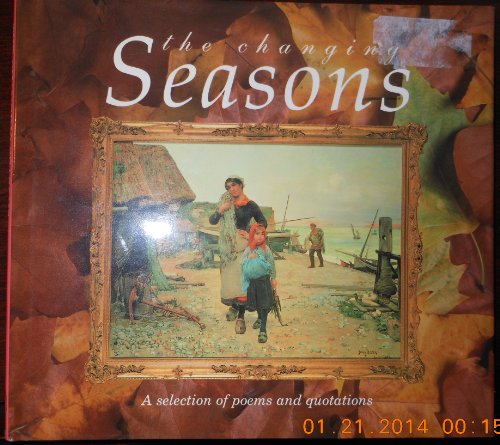 The Changing Seasons: A Selection of Poems and Quotations