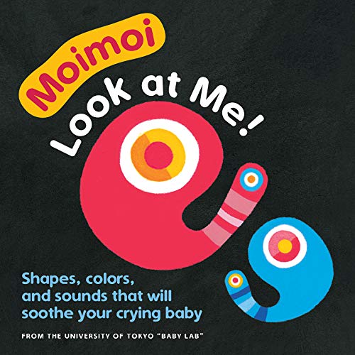 Moimoi―Look at Me!: Shapes, colors, and sounds that will soothe your crying baby