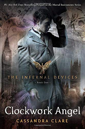 Clockwork Angel (The Infernal Devices, Book 1)